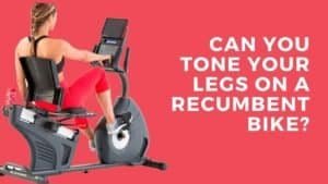 Read more about the article Does Recumbent Bike Tone Legs?