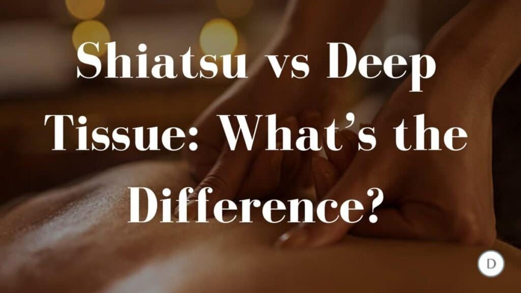 Shiatsu vs Deep Tissue Massage: Which One is Right for You? Shiatsu Vs Deep Tissue