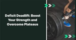 Read more about the article How To Deficit Deadlift: Boost Strength & Technique!