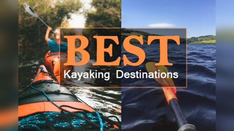 Where are the Best Kayaking Destinations?